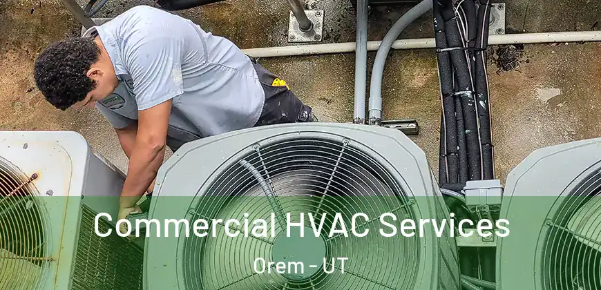  Commercial HVAC Services Orem - UT