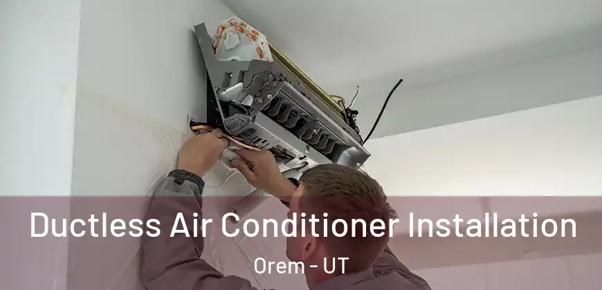  Ductless Air Conditioner Installation Orem - UT