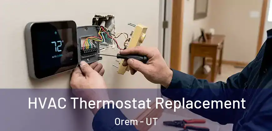  HVAC Thermostat Replacement Orem - UT